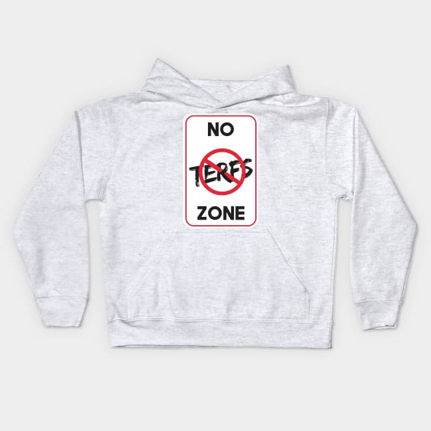 NO TERFS ZONE - SIGN Kids Hoodie by LaLunaWinters